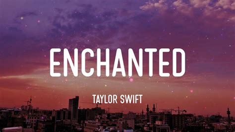 Enchanted Lyrics by Taylor Swift from the World Tour Live: Speak Now album - including song video, artist biography, translations and more: There I was again tonight forcing laughter, faking smiles Same old tired, lonely place Walls of insincerity Shifting…